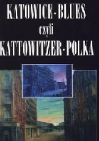 Katowice-blues czyli Kattowitzer-Polka - Henryk Waniek