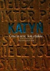 Katyń. Cmentarze katyńskie - Andrzej Przewoźnik