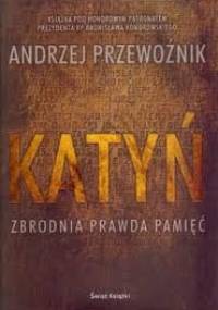 Katyń. Zbrodnia, prawda, pamięć - Andrzej Przewoźnik