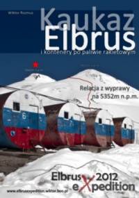 Kaukaz Elbrus i kontenery po paliwie rakietowym - Wiktor Rozmus