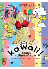 Kawaii!  Japan's culture of cute - Manami Okazaki