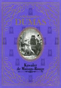 Kawaler de Maison-Rouge - Aleksander Dumas (ojciec)