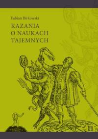 Kazania o naukach tajemnych - Fabian Birkowski