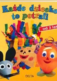 Każde dziecko to potrafi - Inge Hubers-Kemink