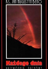 Każdego dnia. Przewodnik duchowy - Jan Augustyn Beno