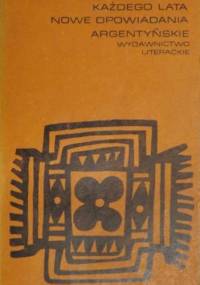 Każdego lata. Nowe opowiadania argentyńskie - praca zbiorowa
