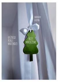 Każdego roku nadchodzi Boże Narodzenie - Kromin Barbara