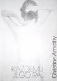 Każdemu jego raj - Christine Arnothy