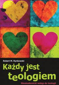 Każdy jest teologiem - Robert M. Rynkowski