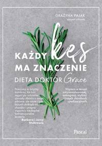 Każdy kęs ma znaczenie. Dieta doktor Grace - Grażyna Pająk