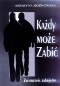 Każdy może zabić - Krystyna Rożnowska