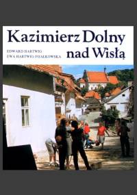 Kazimierz Dolny nad Wisłą - Edward Hartwig, Ewa Hartwig-Fijałkowska