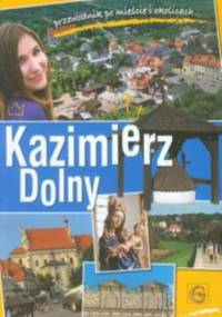 Kazimierz Dolny Przewodnik po mieście i okolicach