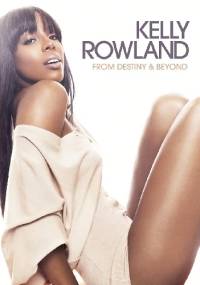 Kelly Rowland: From Destiny & Beyond - Chloé Govan