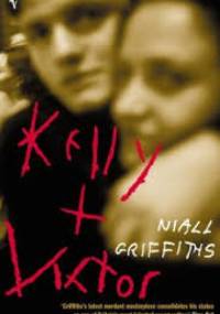 Kelly + Victor - Niall Griffiths