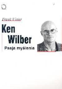 Ken Wilber: pasja myślenia - Frank Visser