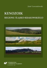 Kenozoik regionu śląsko-krakowskiego - Lewandowski Józef