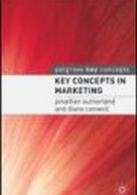 Key Concepts in Marketing - Jonathan Sutherland
