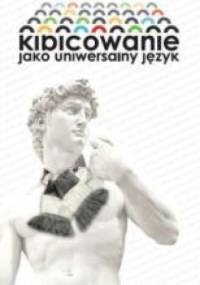 Kibicowanie jako uniwersalny język - Michał Karaś