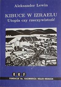 Kibuce w Izraelu. Utopia czy rzeczywistość - Aleksander Lewin