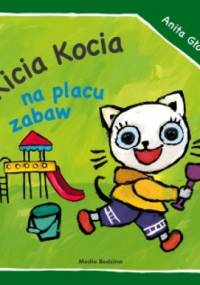 Kicia Kocia na placu zabaw - Anita Głowińska
