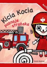 Kicia Kocia poznaje strażaka - Anita Głowińska