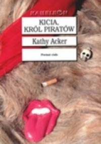 Kicia, Król Piratów - Kathy Acker