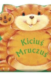Kiciuś Mruczuś - praca zbiorowa