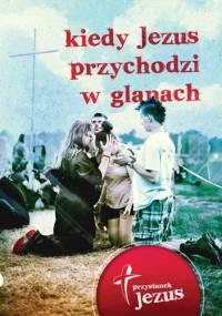 Kiedy Jezus przychodzi w glanach - praca zbiorowa, Andrzej Draguła