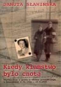 Kiedy kłamstwo było cnotą - Danuta Sławińska