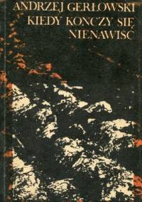 Kiedy kończy się nienawiść - Andrzej Gerłowski