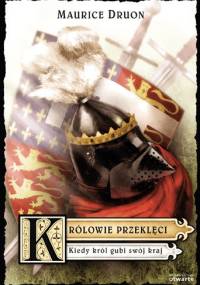 Kiedy król gubi swój kraj - Maurice Druon