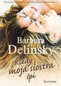 Kiedy moja siostra śpi - Barbara Delinsky