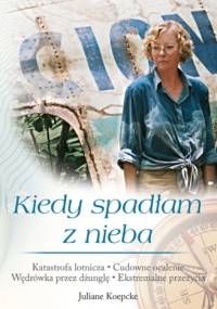 Kiedy spadłam z nieba - Juliane Margaret Koepcke
