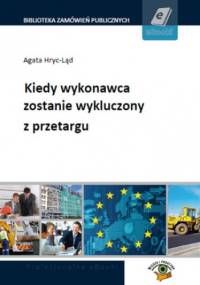Kiedy wykonawca zostanie wykluczony z przetargu - Hryc-Ląd Agata