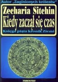 Kiedy zaczął się czas - Zecharia Sitchin