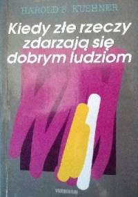 Kiedy złe rzeczy zdarzają się dobrym ludziom - Harold S. Kushner