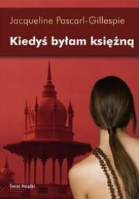 Kiedyś byłam księżną - Jacqueline Pascarl-Gillespie
