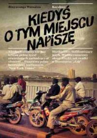 Kiedyś o tym miejscu napiszę - Binyavanga Wainaina