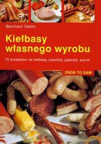 Kiełbasy własnego wyrobu - Bernhard Gahm