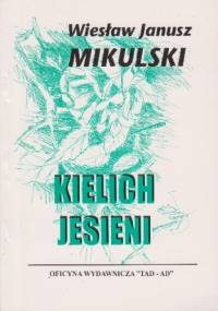 Kielich Jesieni - Wiesław Janusz Mikulski
