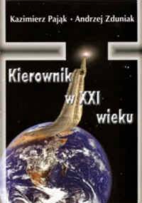 Kierownik w XXI wieku - Kazimierz Pająk, Andrzej Zduniak