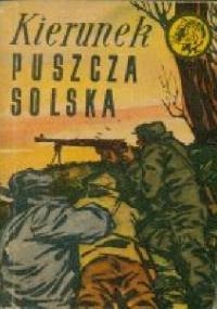 Kierunek Puszcza Solska - Andrzej Flis