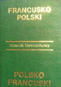 Kieszonkowy słownik francusko-polski polsko-francuski