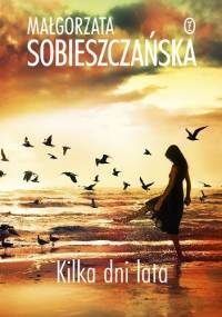 Kilka dni lata - Małgorzata Sobieszczańska