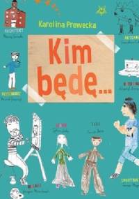 Kim będę - Karolina Prewęcka