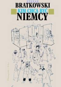 Kim chcą być Niemcy - Stefan Bratkowski