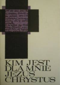 Kim jest dla mnie Jezus Chrystus. Wypowiedzi w ankiecie