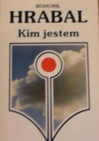 Kim jestem? - Bohumil Hrabal