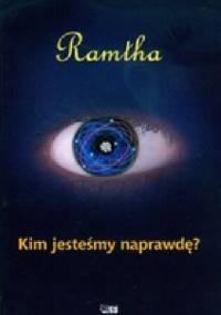 Kim jesteśmy naprawdę? - Ramtha / JZKnight